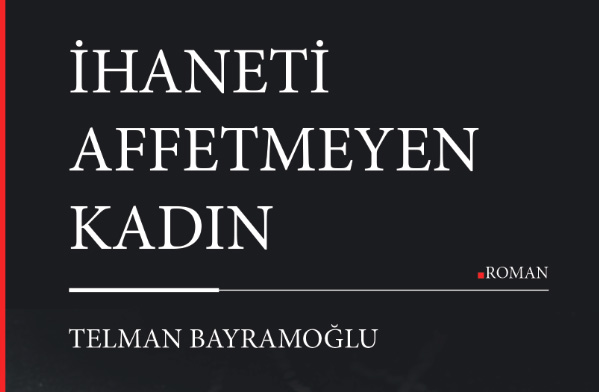 Telman Bayramoğlundan iki yeni roman